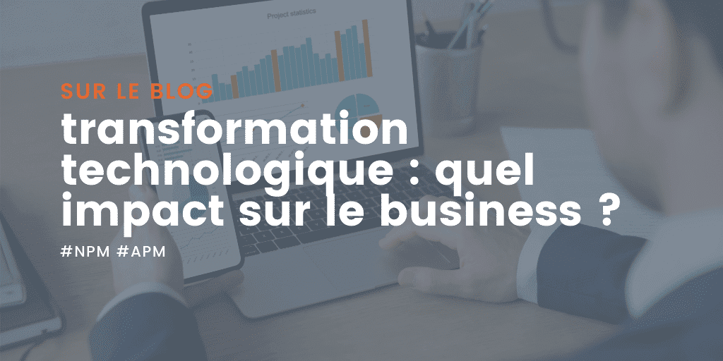Transformation technologique : quel impact sur le business ?