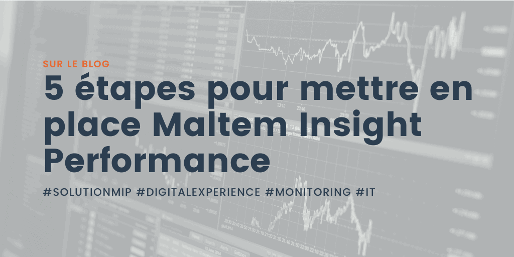 5 étapes pour mettre en place Maltem Insight Performance