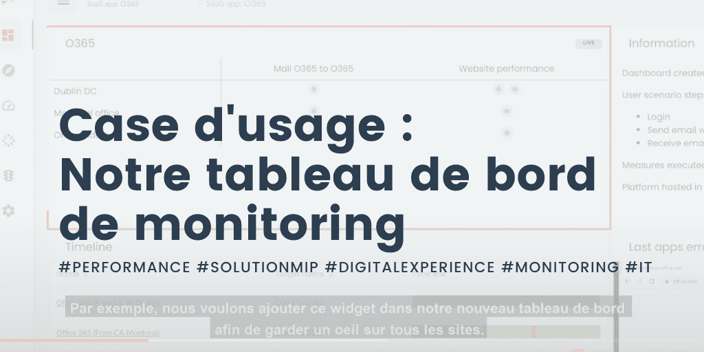 Un cas client simple: créer son tableau de bord pour suivre la performance IT du site de Montreal, par exemple